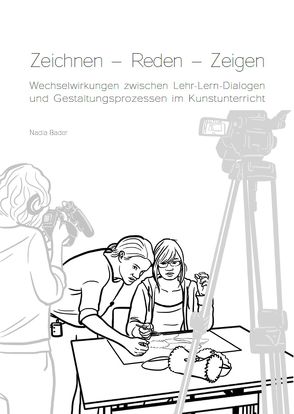 Zeichnen – Reden – Zeigen von Bader,  Nadia