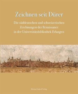 Zeichnen seit Dürer von Brahms,  Iris, Demele,  Christine, Dickel,  Hans, Hofmann-Randall,  Christina, Teget-Welz,  Manuel