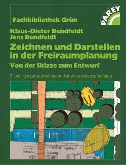 Zeichnen und Darstellen in der Freiraumplanung von Bendfeldt,  Klaus-Dieter