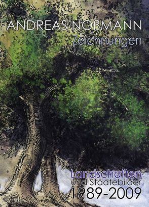 Zeichnungen – 20 Jahre Landschaften und Städtebilder – 1989-2009 von Nossmann,  Andreas