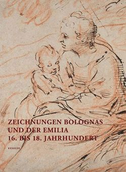 Zeichnungen Bolognas und der Emilia 16. bis 18. Jahrhundert von Märker,  Peter, Twiehaus,  Simone