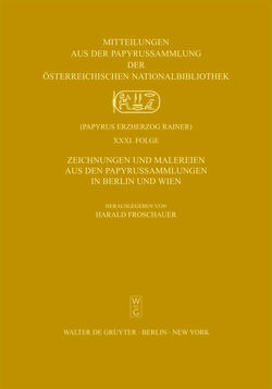 Zeichnungen und Malereien aus den Papyrussammlungen in Berlin und Wien von Froschauer,  Harald