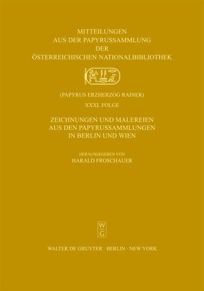 Zeichnungen und Malereien aus den Papyrussammlungen in Berlin und Wien von Froschauer,  Harald