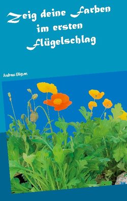 Zeig deine Farben im ersten Flügelschlag von Elligsen,  Andreas