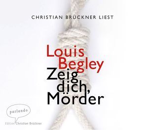 Zeig dich, Mörder von Begley,  Louis, Brückner,  Christian, Krüger,  Christa