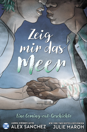 Zeig mir das Meer von Kentopf,  Sanni, Maroh,  Julie, Sanchez,  Alex