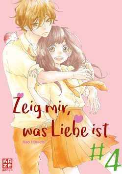 Zeig mir, was Liebe ist 04 von Hinachi,  Nao, Keller,  Yuko