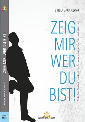 Zeig mir, wer Du bist! von Auktor,  Ursula Maria, Books,  GreatLife.