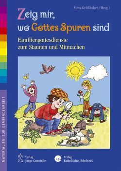 Zeig mir, wo Gottes Spuren sind von Grüsshaber,  Alma