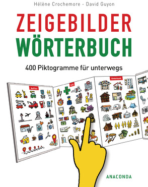 Zeigebilderwörterbuch – 400 Piktogramme für unterwegs von Crochemore,  Hélène, Guyon,  David