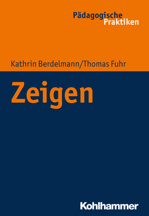 Zeigen von Berdelmann,  Kathrin, Egloff,  Birte, Fuhr,  Thomas, Helsper,  Werner, Kade,  Jochen, Lueders,  Christian, Radtke,  Frank Olaf, Thole,  Werner