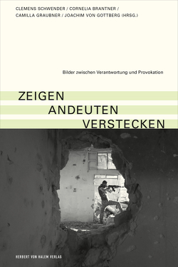 zeigen – andeuten – verstecken von Brantner,  Cornelia, Gottberg,  Joachim von, Graubner,  Camilla, Schwender,  Clemens