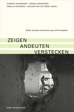 zeigen – andeuten – verstecken von Brantner,  Cornelia, Graubner,  Camilla, Schwender,  Clemens, von Gottberg,  Joachim