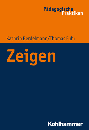 Zeigen von Berdelmann,  Kathrin, Egloff,  Birte, Fuhr,  Thomas, Helsper,  Werner, Kade,  Jochen, Lueders,  Christian, Radtke,  Frank Olaf, Thole,  Werner