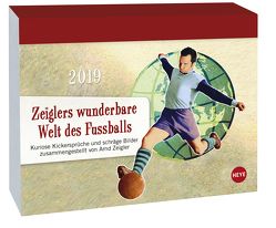 Zeiglers wunderbare Welt des Fußballs Tagesabreißkalender – Kalender 2019 von Heye, Zeigler,  Arnd