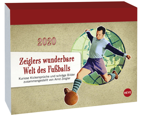 Zeiglers wunderbare Welt des Fußballs Tagesabreißkalender Kalender 2020 von Heye, Zeigler,  Arnd