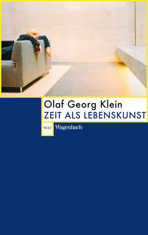 Zeit als Lebenskunst von Klein,  Olaf-Georg