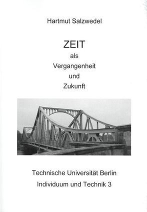 ZEIT als Vergangenheit und Zukunft von Martens,  Ulrike, Salzwedel,  Hartmut, Schulz,  Ralf-Kiran, Siggelkow,  Ingeborg