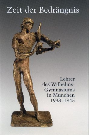 Zeit der Bedrängnis von Baumann,  Albrecht, Bechtolsheim,  Hubert von, Haslinger,  Heiner, Höhne,  Hansjörg, Kruis,  Konrad, Lechner,  Odilo, Müller-Chorus,  Gerhard, Oberndörfer,  Dieter, Schroen,  Walter, Theißing,  Hermann, Wachter,  Albert von, Weiß,  Wolfgang