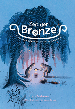 Zeit der Bronze von Dielemans,  Linda, Erdorf,  Rolf, te Loo,  Sanne