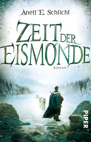 Zeit der Eismonde von Schlicht,  Anett E.