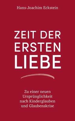 Zeit der ersten Liebe von Eckstein,  Hans-Joachim