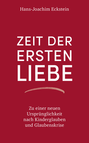 Zeit der ersten Liebe von Eckstein,  Hans-Joachim