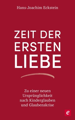 Zeit der ersten Liebe von Eckstein,  Hans-Joachim