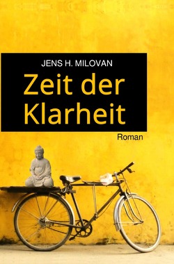 Zeit der Klarheit von Milovan,  Jens H.