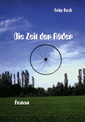 Zeit der Räder von Beck,  Fritz