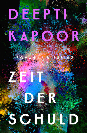 Zeit der Schuld von Finke,  Astrid, Kapoor,  Deepti