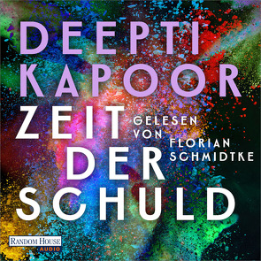 Zeit der Schuld von Finke,  Astrid, Kapoor,  Deepti, Schmidtke,  Florian