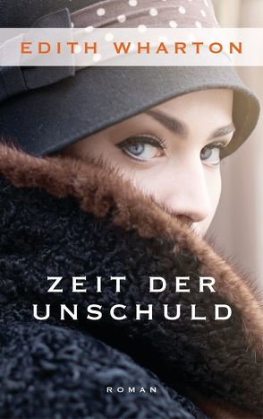 Zeit der Unschuld von Ingendaay,  Paul, Ott,  Andrea, Wharton,  Edith