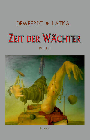 Zeit der Wächter von Deweerdt,  Linda, Latka,  Christof