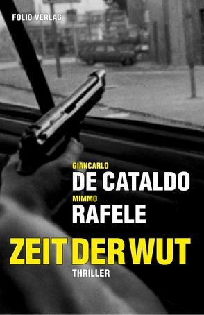 Zeit der Wut von de Cataldo,  Giancarlo, Fleischanderl,  Karin