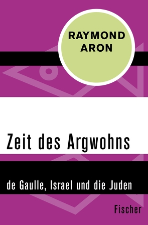 Zeit des Argwohns von Abosch,  Heinz, Aron,  Raymond