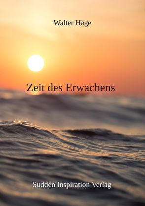 Zeit des Erwachens von Häge,  Walter