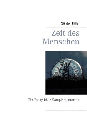 Zeit des Menschen von Hiller,  Günter