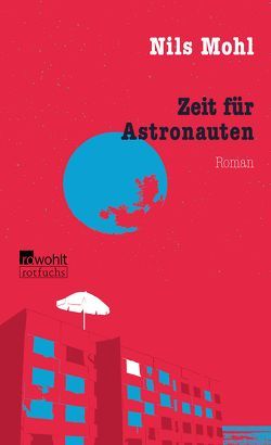 Zeit für Astronauten von Mohl,  Nils