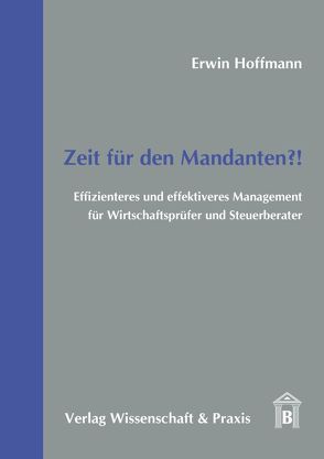 Zeit für den Mandanten?! von Hoffmann,  Erwin