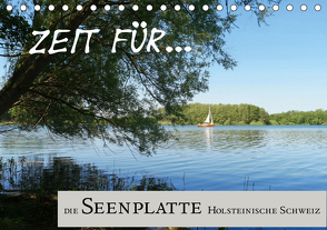 Zeit für… die Seenplatte Holsteinische Schweiz (Tischkalender 2021 DIN A5 quer) von Klick,  Cora