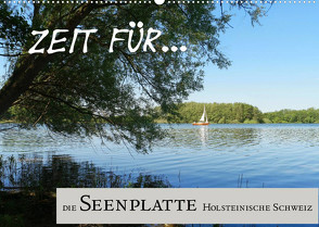 Zeit für… die Seenplatte Holsteinische Schweiz (Wandkalender 2022 DIN A2 quer) von Klick,  Cora