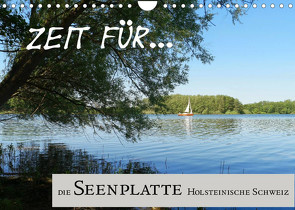 Zeit für… die Seenplatte Holsteinische Schweiz (Wandkalender 2022 DIN A4 quer) von Klick,  Cora