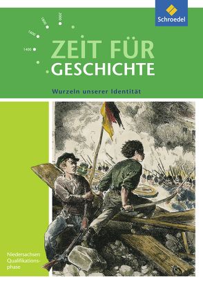 Zeit für Geschichte – Ausgabe für die Qualifikationsphase in Niedersachsen von Baumgärtner,  Ulrich, Große Höötmann,  Christian, Klöppelt,  Utz