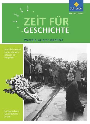 Zeit für Geschichte – Ausgabe für die Qualifikationsphase in Niedersachsen von Baumgärtner,  Ulrich, Große Höötmann,  Christian, Klöppelt,  Utz