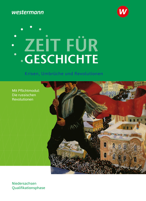 Zeit für Geschichte – Ausgabe für die Qualifikationsphase in Niedersachsen von Baumgärtner,  Ulrich, Große Höötmann,  Christian, Klöppelt,  Utz