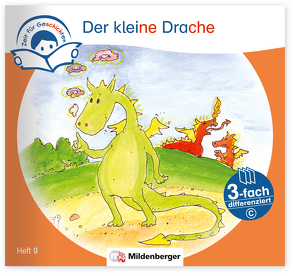 Zeit für Geschichten – 3-fach differenziert, Heft 9: Der kleine Drache – C von Erdmann,  Bettina, Gaida,  Katrin