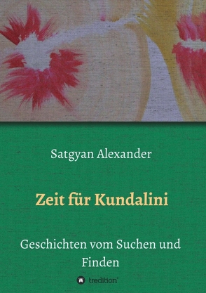 Zeit für Kundalini von Alexander,  Satgyan