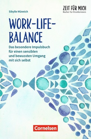 Zeit für mich – Bücher für Erzieherinnen / Work-Life-Balance von Münnich,  Sibylle