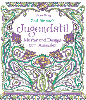 Zeit für mich: Jugendstil – Muster und Designs zum Ausmalen von Bone,  Emily, Kilvert,  Mary